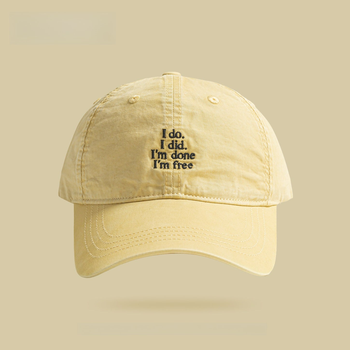 I do I did,I'm done,I'm free | Alphabet Baseball Cap