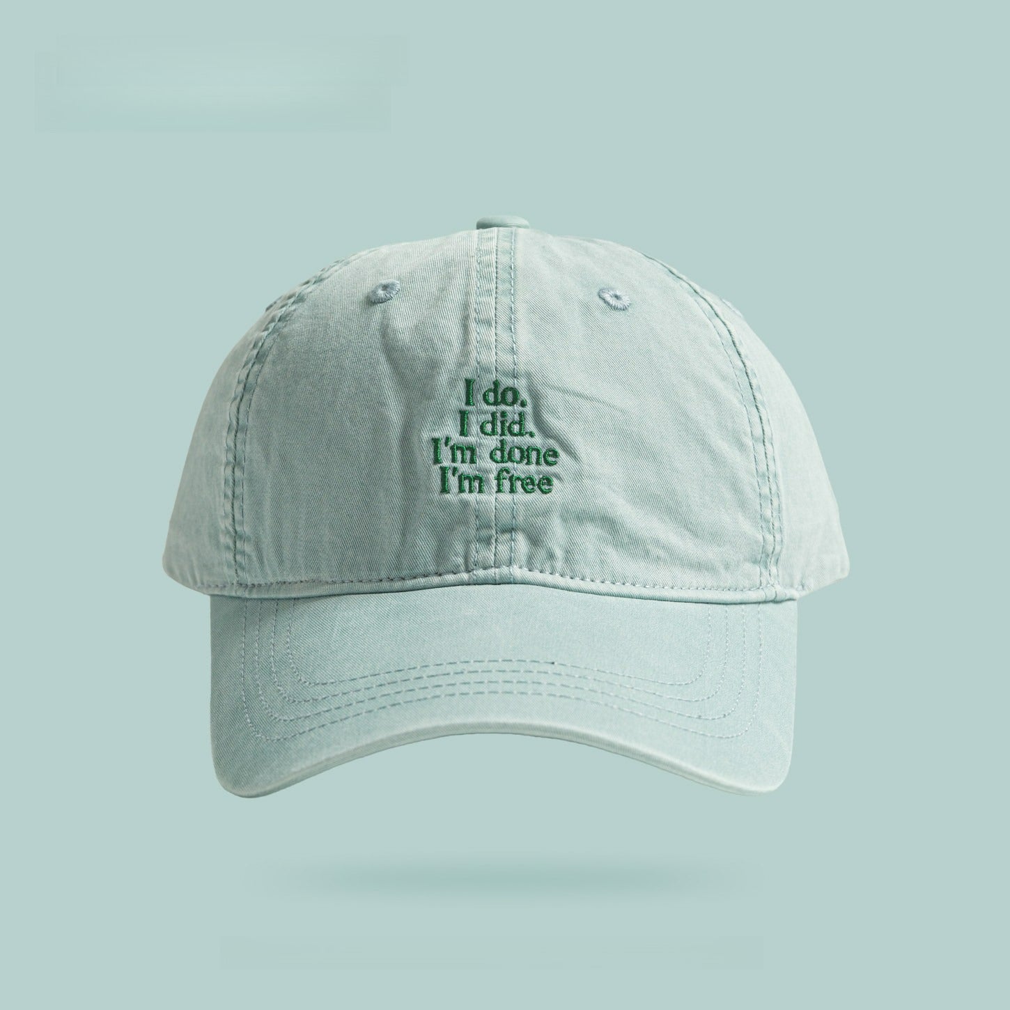 I do I did,I'm done,I'm free | Alphabet Baseball Cap