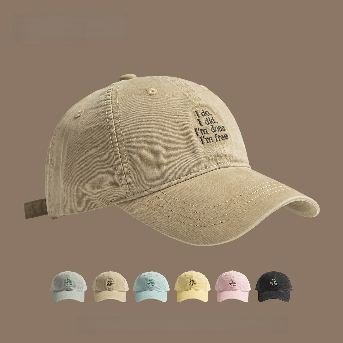 I do I did,I'm done,I'm free | Alphabet Baseball Cap